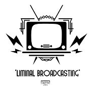 TKMV_Liminal Broadcasting.jpg