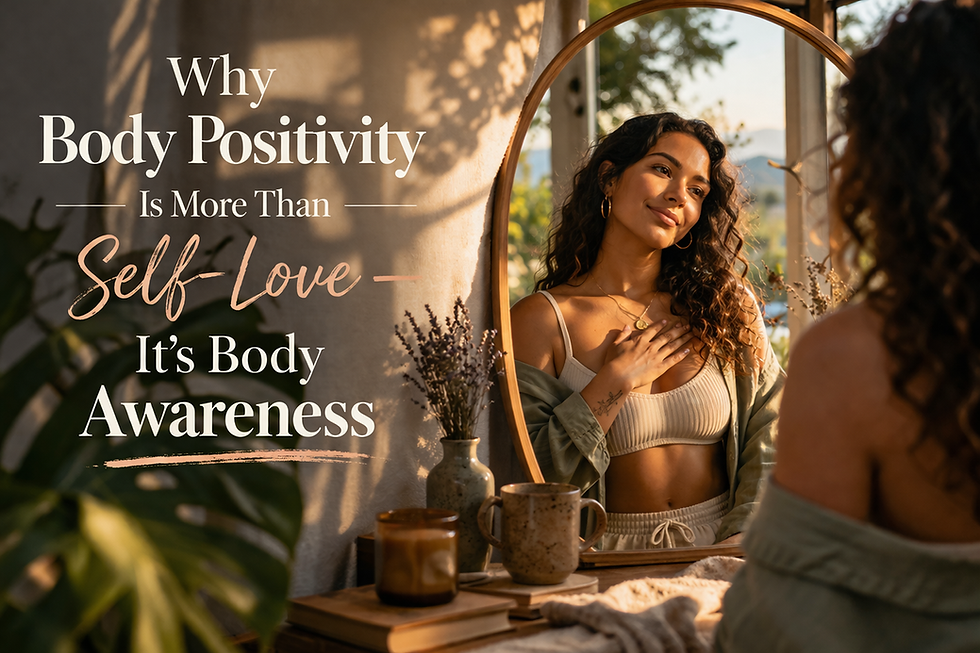Why Body Positivity Is More Than Self-Love — It’s Body Awareness