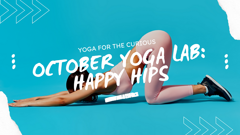 Yoga Lab: Happy Hips