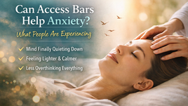Can Access Bars Help Anxiety? What People Are Experiencing