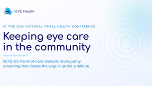Keeping Eye Care in the Community: AEYE Health at the 2026 National Tribal Health Conference