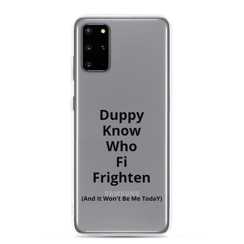 Thumbnail: Duppy Know Who Fi Frighten: Samsung Case
