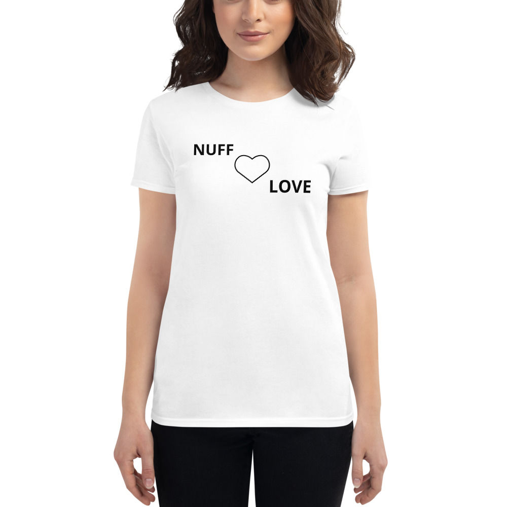 Nuff Love : Women's short sleeve t-shirt (black letters)