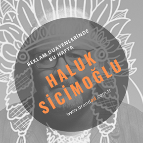 Haluk Sicimoğlu / Reklam Duayenleri