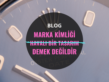 Marka Kimliği … Demek Değildir