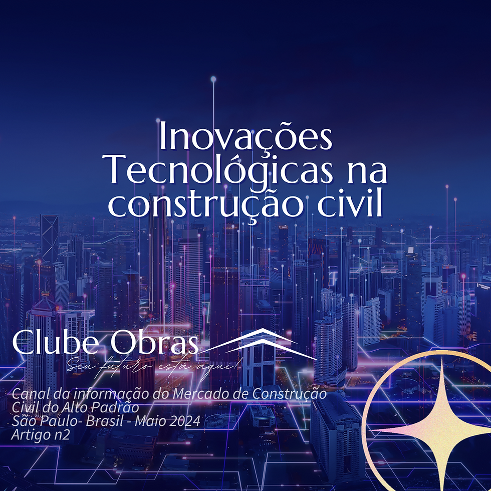 Inovações Tecnológicas na Construção Civil