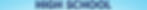 Blue Banner with the words "High School" centered. 