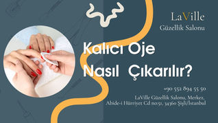LaVille Güzellik Salonu afişi; kırmızı ojeli tırnaklarda oje çıkarma işlemi, mavi zemin ve sarı şerit, Kalıcı Oje Nasıl Çıkarılır?