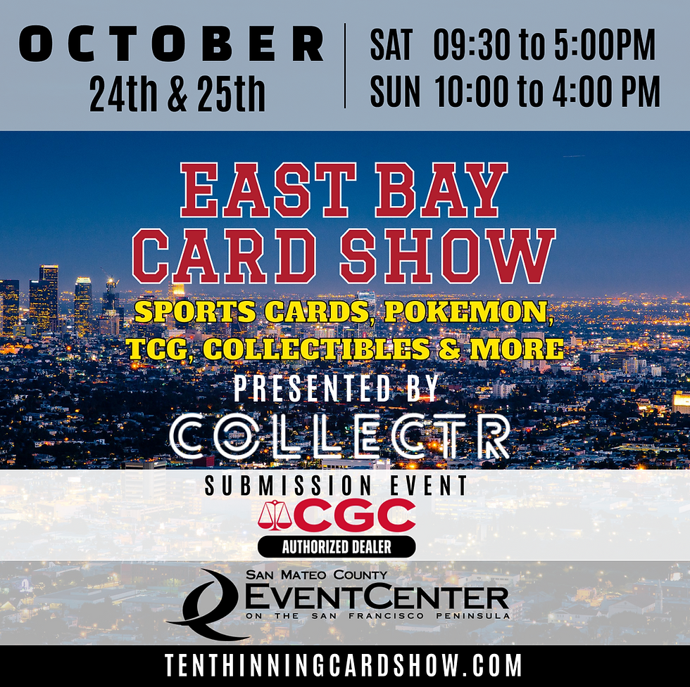 EAST BAY CARD SHOW - OCT 24 & 25