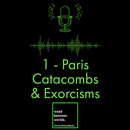 Paris Catacombs & Exorcisms