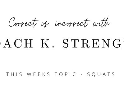 Correct vs. Incorrect: This week -Squatting