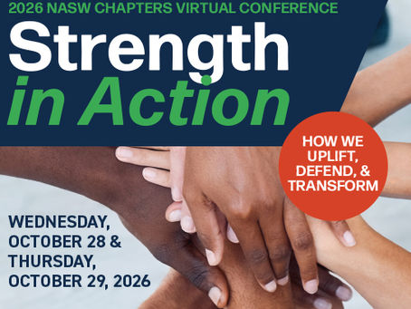 Registration Open! 2026 NASW Chapters Virtual Conference: Strength in Action - How We Uplift, Defend, & Transform