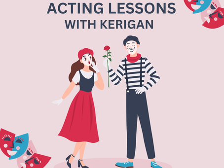 Acting Lessons With Kerigan