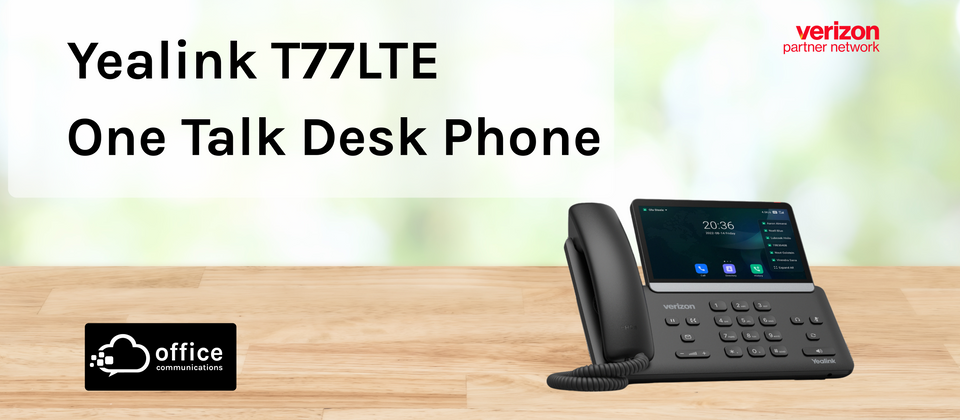 Expert Review: Why the New Yealink T77LTE One Talk Desk Phone is a Game-Changer for Business Communications