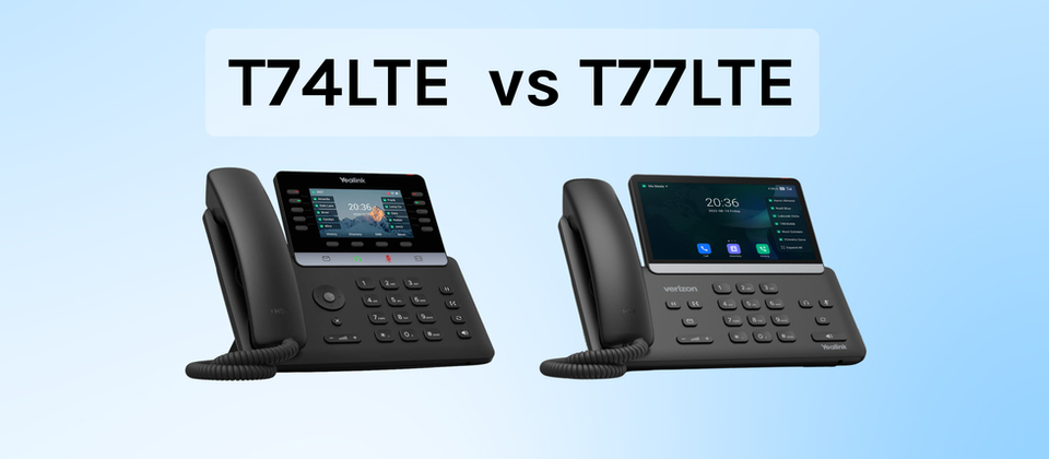 Yealink T74LTE vs. T77LTE: Which One Talk Desk Phone Is Right for Your Business?