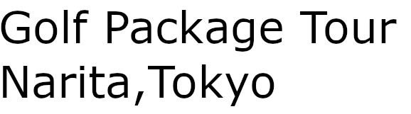 Golf Package Tour Narita,Tokyo