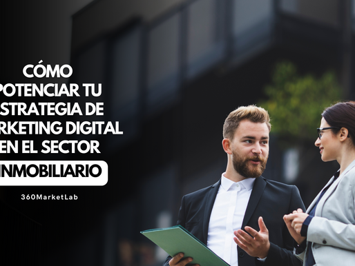 Cómo Impulsar tu Estrategia de Marketing Digital en el Mercado Inmobiliario: