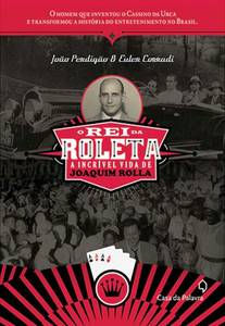 O Rei da roleta A Incrivel História de Joaquim Rolla