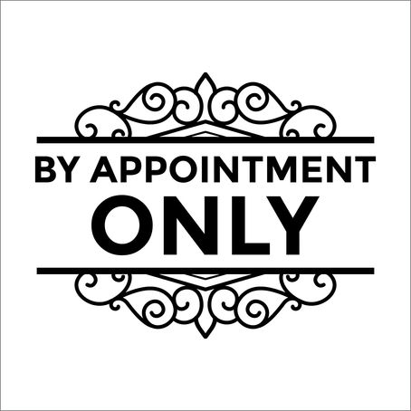 We Are By Appointment Only