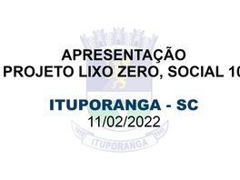 Município de Ituporanga - SC recebe apresentação do Projeto "Lixo Zero, Social 10"