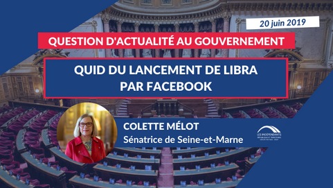 Colette MELOT : Question à Monsieur Bruno LE MAIRE, sur le lancement de LIBRA par Facebook