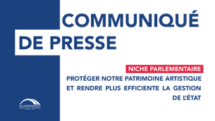 COMMUNIQUÉ - Niche parlementaire du Groupe Les Indépendants, République et Territoires : protéger notre patrimoine artistique et rendre plus efficiente la gestion de l’État