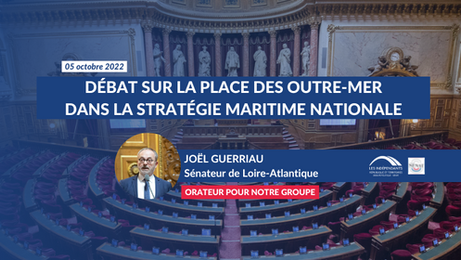 Joël GUERRIAU : Débat sur la place des Outre-Mer dans la stratégie maritime nationale