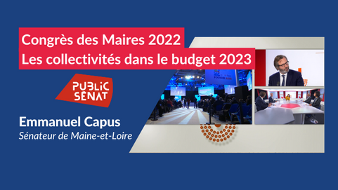 Public Sénat - Emmanuel Capus : Congrès des Maires 2022 - Les collectivités dans le budget pour 2023