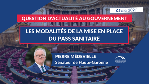 Pierre MÉDEVIELLE : QAG - Les modalités du Pass sanitaire