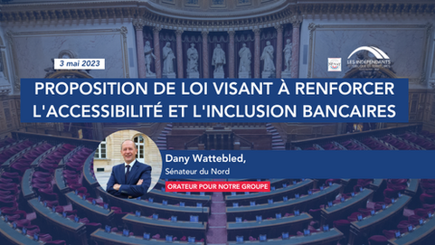 Dany WATTEBLED : Renforcer l'accessibilité et l'inclusion bancaires