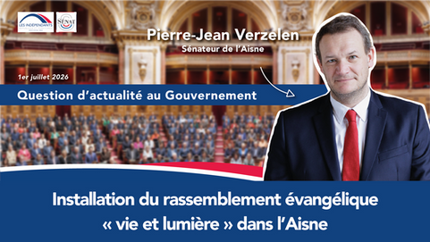 Pierre-Jean Verzelen - QAG - Installation du rassemblement évangélique « vie et lumière » dans l’Aisne