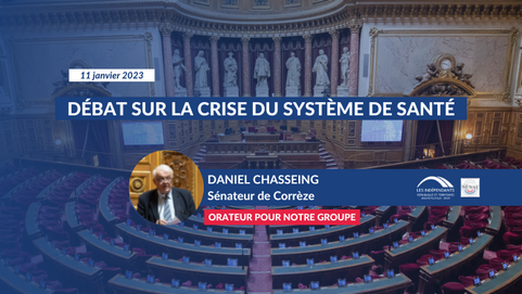 Daniel CHASSEING : Débat sur la crise du système de santé
