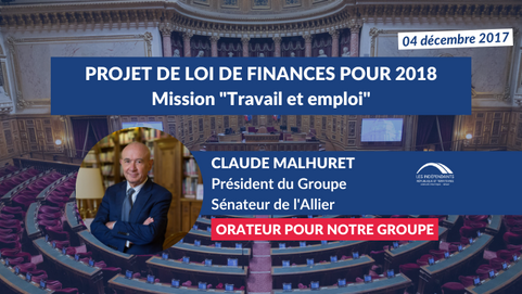 Claude MALHURET : PJL de Finances pour 2018 - sur les crédits de la mission "Travail et emploi"