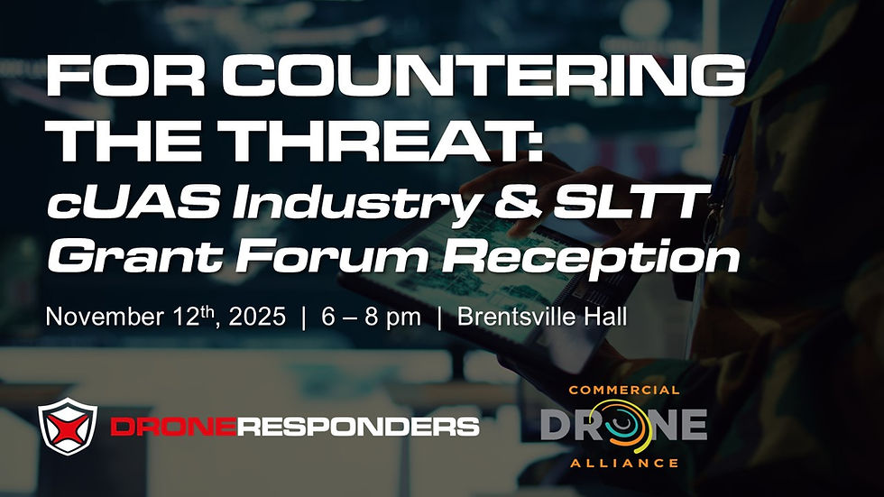 Countering the Threat: CUAS Industry and SLTT Grant Forum Reception