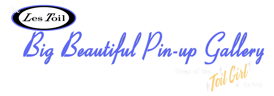 Les Toil's Big Beautiful Pinup Gallery