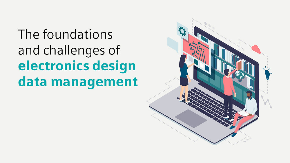 Datamation The foundations and challenges of electronics design data management