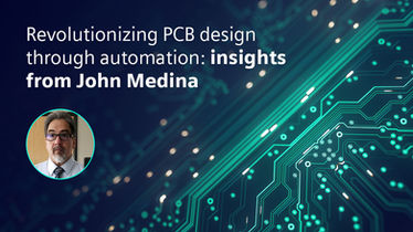 Revolutionizing PCB design through automation: insights from John Medina