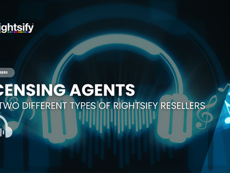 Licensing Agents: The Two Different Types of Rightsify Resellers