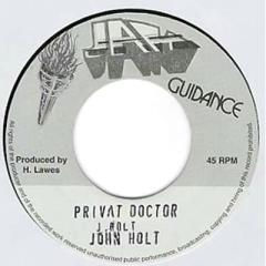 John Holt - Private Doctor