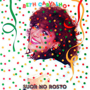 Beth Carvalho ‎– Suor No Rosto