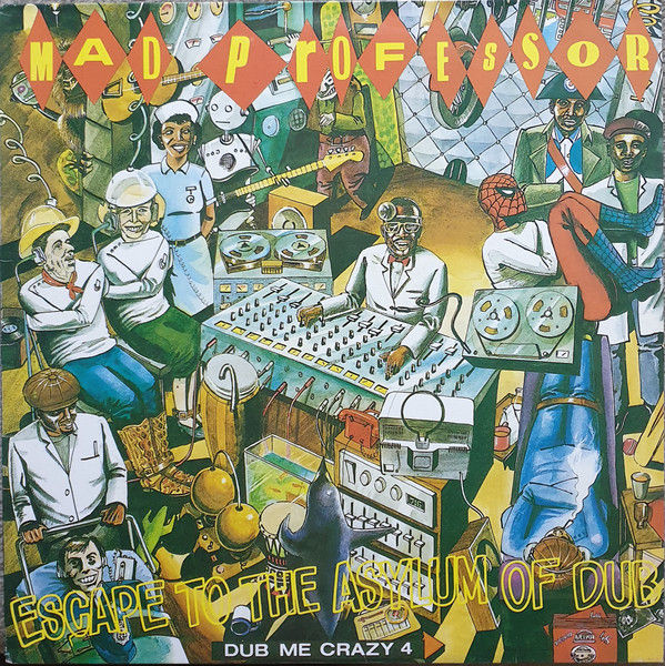 Mad Professor – Dub Me Crazy Part 4 (Escape To The Asylum Of Dub)