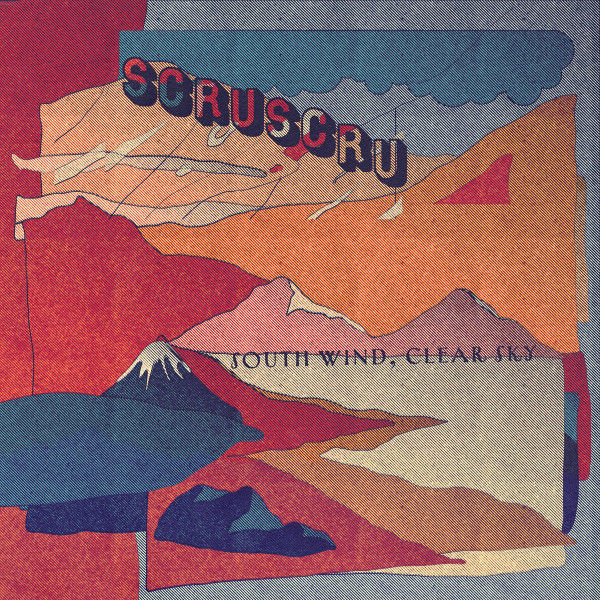 Scruscru – South Wind, Clear Sky