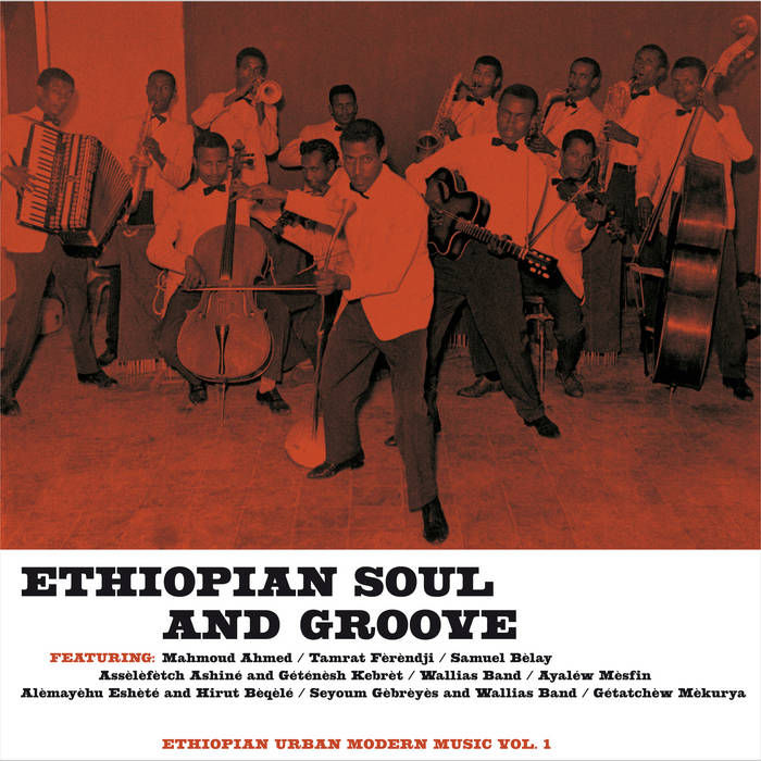 ETHIOPIAN SOUL AND GROOVE VOL​.​1