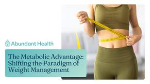 The Metabolic Advantage: Shifting the Paradigm of Weight Management