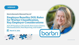 Employee Benefits: DOL Rules for Worker Classification, Key Employer Considerations