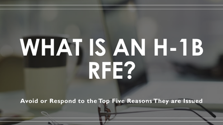 What is an H-1B RFE?  Avoid or respond to the top five reasons they are issued