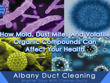 How Mold, Dust Mites And Volatile Organic Compounds Can Affect Your Health.