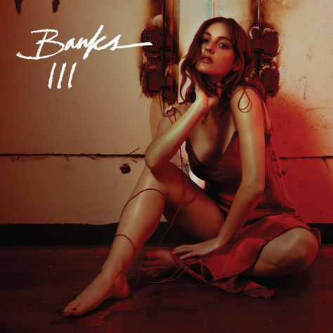‘III’, Banks’ New Album, Is Out Today