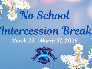 No School ~ Intercession Break March 23-27, 2026