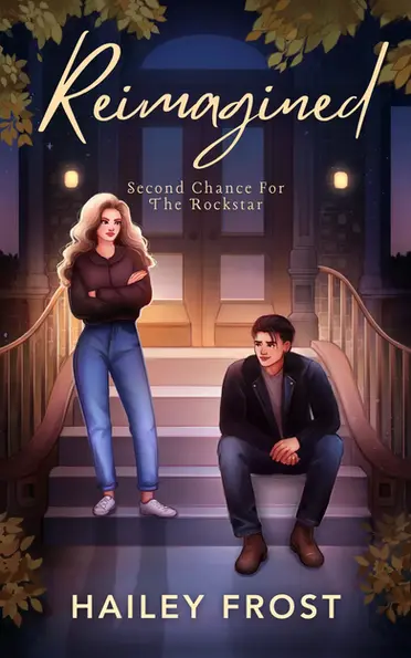 Cover of romance book by Hailey Frost. Pictures the title, “Reimagined” and subtitle 'Second Chance for the Rockstar'. Cover depicts both characters in a night setting, with a blonde woman standing with her arms crossed, glaring at the rockstar sitting on the stairs.